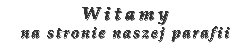 Witamy na stronie naszej parafii